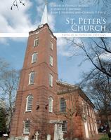 St. Peter's Church : faith in action for 250 years /