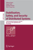 Stabilization, Safety, and Security of Distributed Systems 12th International Symposium, SSS 2010, New York, NY, USA, September 20-22, 2010, Proceedings /