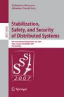Stabilization, Safety, and Security of Distributed Systems 9th International Symposium, SSS 2007 Paris, France, November 14-16, 2007 Proceedings /