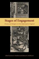 Stages of engagement : drama and religion in post-Reformation England /