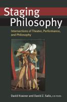 Staging philosophy : intersections of theater, performance, and philosophy /