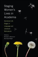 Staging women's lives in academia : gendered life stages in language and literature workplaces /