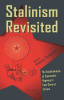 Stalinism revisited : the establishment of communist regimes in East-Central Europe /