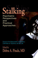 Stalking psychiatric perspectives and practical approaches /