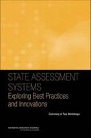 State assessment systems exploring best practices and innovations : summary of two workshops /