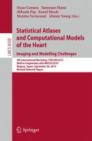 Statistical Atlases and Computational Models of the Heart. Imaging and Modelling Challenges 4th International Workshop, STACOM 2013, Held in Conjunction with MICCAI 2013, Nagoya, Japan, September 26, 2013. Revised Selected Papers /