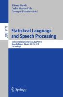 Statistical Language and Speech Processing 6th International Conference, SLSP 2018, Mons, Belgium, October 15–16, 2018, Proceedings /