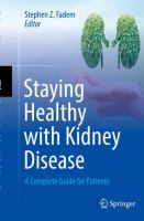 Staying Healthy with Kidney Disease A Complete Guide for Patients  /