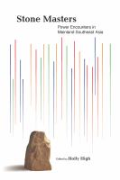 Stone masters : power encounters in mainland Southeast Asia /