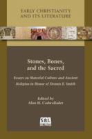 Stones, bones, and the sacred essays on material culture and ancient religion in honor of Dennis E. Smith /