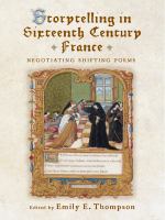 Storytelling in Sixteenth-Century France : negotiating shifting forms /