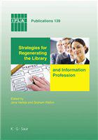 Strategies for regenerating the library and information professions Eighth World Conference on Continuing Professional Development and Workplace Learning for the Library and Information Professions, 18-20 August 2009, Bologna, Italy /