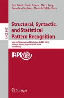 Structural, Syntactic, and Statistical Pattern Recognition Joint IAPR International Workshop, S+SSPR 2014, Joensuu, Finland, August 20-22, 2014, Proceedings /