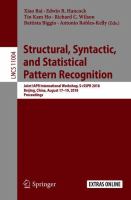 Structural, Syntactic, and Statistical Pattern Recognition Joint IAPR International Workshop, S+SSPR 2018, Beijing, China, August 17–19, 2018, Proceedings /