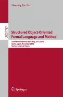 Structured Object-Oriented Formal Language and Method Second International Workshop, SOFL 2012, Kyoto, Japan, November 13, 2012. Revised Selected Papers /