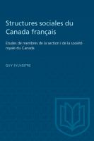 Structures sociales du Canada français : études de membres de la Section I de la Société royale du Canada. /