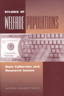 Studies of welfare populations data collection and research issues /