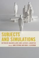 Subjects and simulations between Baudrillard and Lacoue-Labarthe /