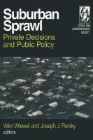 Suburban sprawl private decisions and public policy /