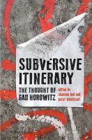 Subversive itinerary : the thought of Gad Horowitz /