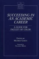 Succeeding in an academic career a guide for faculty of color /