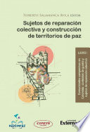 Sujetos de reparacion colectiva y construccion de territorios de paz.