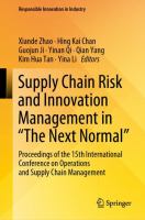 Supply Chain Risk and Innovation Management in “The Next Normal” Proceedings of the 15th International Conference on Operations and Supply Chain Management /