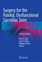 Surgery for the Painful, Dysfunctional Sacroiliac Joint A Clinical Guide /