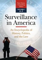 Surveillance in America an encyclopedia of history, politics, and the law /