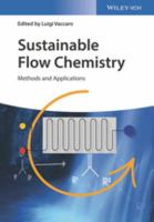 Sustainable flow chemistry methods and applications /