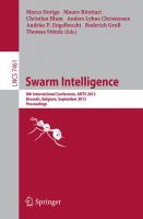 Swarm Intelligence 8th International Conference, ANTS 2012, Brussels, Belgium, September 12-14, 2012, Proceedings /