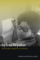 Sylvia Wynter on being human as praxis /