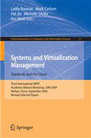 Systems and Virtualization Management: Standards and the Cloud Third International DMTF Academic Alliance Workshop, SVM 2009, Wuhan, China, September 22-23, 2009. Revised Selected Papers /