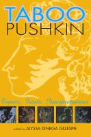 Taboo Pushkin : topics, texts, interpretations /