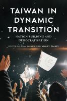 Taiwan in dynamic transition : nation building and democratization /