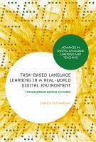 Task-based language learning in a real-world digital environment the European digital kitchen /