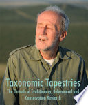 Taxonomic tapestries the threads of evolutionary, behavioural and conservation research /