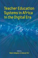 Teacher education systems in Africa in the digital era /