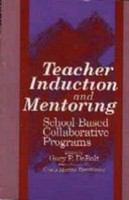 Teacher induction and mentoring school-based collaborative programs /