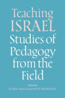 Teaching Israel : studies of pedagogy from the field /