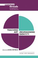 Teaching art, (re)imagining identity : a collection of articles from Visual Arts Research /