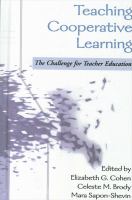 Teaching cooperative learning the challenge for teacher education /