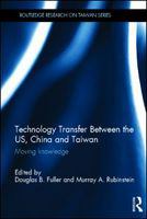 Technology transfer between the US, China, and Taiwan moving knowledge /