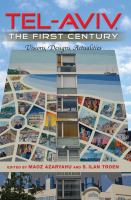 Tel-Aviv, the first century : visions, designs, actualities /