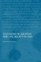 Television, regulation, and civil society in Asia