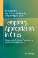 Temporary Appropriation in Cities Human Spatialisation in Public Spaces and Community Resilience /