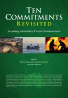 Ten commitments revisited securing Australia's future environment /