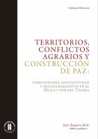 Territorios, conflictos agrarios y construcción de paz : comunidades, asociatividad y encadenamientos en el Huila y sur del Tolima /