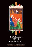 Textiles, text, intertext : essays in honour of Gale R. Owen-Crocker /