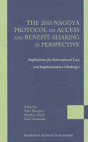 The 2010 Nagoya Protocol on Access and Benefit-sharing in perspective implications for international law and implementation challenges /